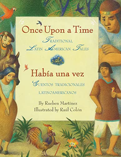 Once Upon a Time/Habia una vez: Traditional Latin American Tales/Cuentos tradicionales latinoamericanos (Bilingual English-Spanish) (Spanish Edition)