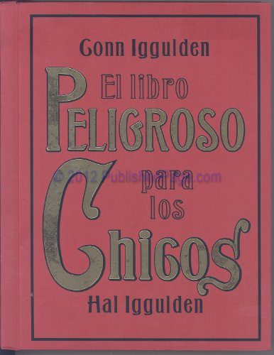 El Libro Peligroso para los Chicos (Spanish Edition)