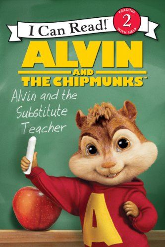 Alvin and the Chipmunks: Alvin and the Substitute Teacher (I Can Read Level 2)