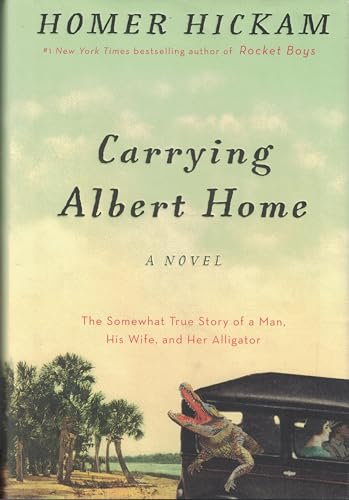Carrying Albert Home: The Somewhat True Story of A Man, His Wife, and Her Alligator