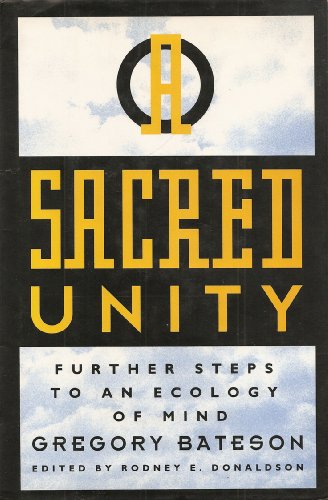 Sacred Unity : Further Steps to an Ecology of Mind