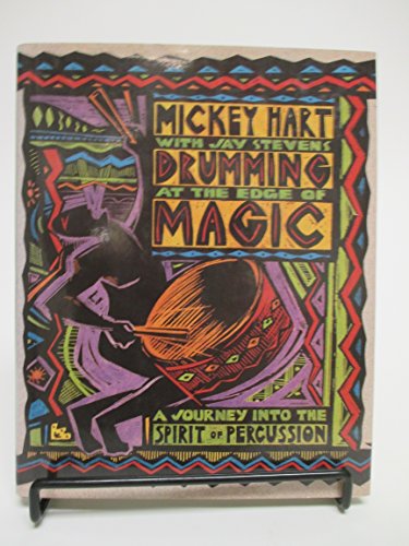 Drumming at the edge of magic: A journey into the spirit of percussion