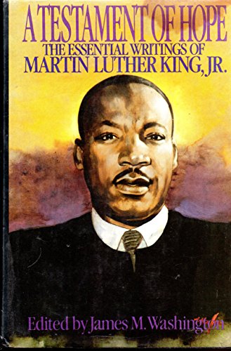 A Testament of Hope: The Essential Writings of Martin Luther King Jr.