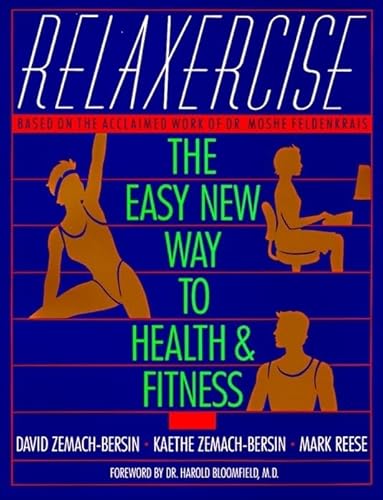 Relaxercise: The Easy New Way to Health and Fitness