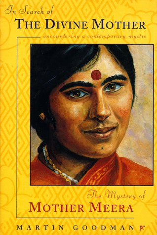 In Search of the Divine Mother: The Mystery of Mother Meera