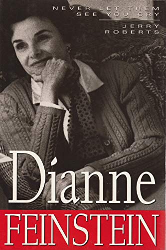 Dianne Feinstein: Never Let Them See You Cry