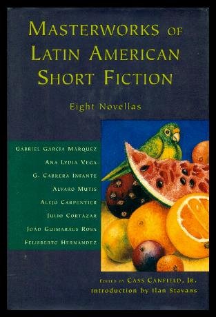 Masterworks Of Latin American Short Fiction: Eight Novellas