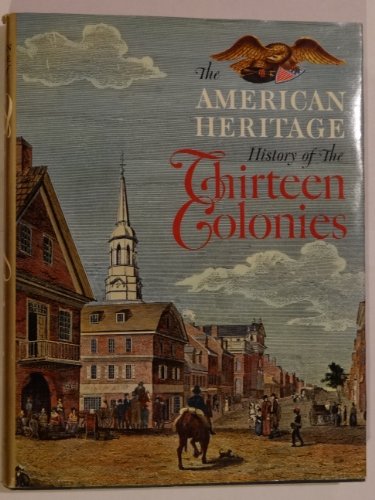 American Heritage History of the Thirteen Colonies