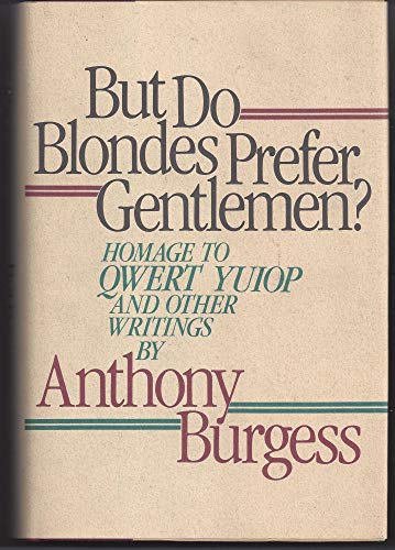 But Do Blondes Prefer Gentlemen?: Homage to Qwert Yuiop and Other Writings