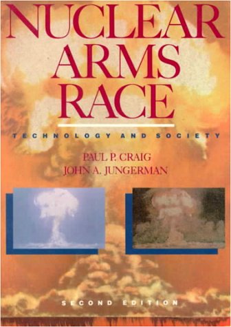 The Nuclear Arms Race: Technology and Society