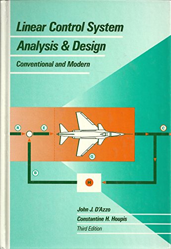 Linear Control System Analysis and Design: Conventional and Modern (MCGRAW HILL SERIES IN ELECTRICAL AND COMPUTER ENGINEERING)