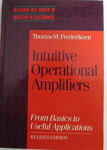 Intuitive Operational Amplifiers: From Basics to Useful Applications