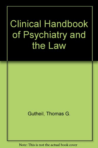 Clinical Handbook of Psychiatry and the Law