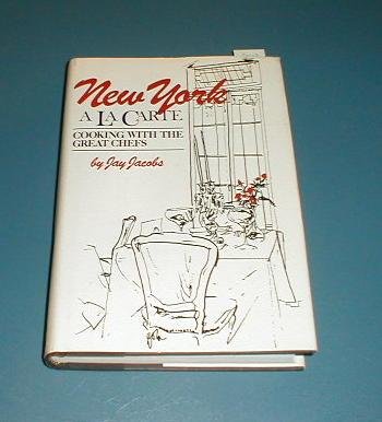 New York `a LA Carte: The City's Great Restaurants, Their History, Anatomy, and Greatest Recipes