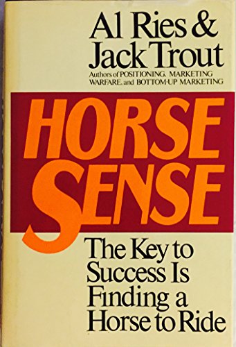 Horse Sense: The Key to Success Is Finding a Horse to Ride