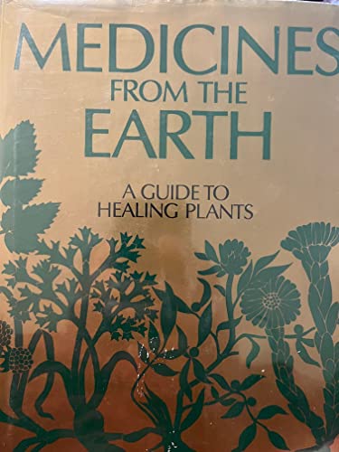 Medicines from the earth: A guide to healing plants