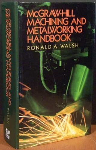 McGraw-Hill Machining and Metalworking Handbook