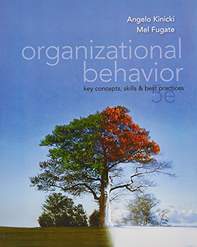 Organizational Behavior: Key Concepts, Skills and Best Practices