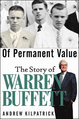 Of Permanent Value: The Story of Warren Buffett