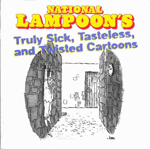 National Lampoon's Truly Sick, Tasteless, and Twisted Cartoons