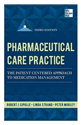 Pharmaceutical Care Practice: The Patient-Centered Approach to Medication Management, Third Edition