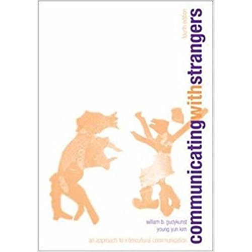 Communicating With Strangers: An Approach to Intercultural Communication