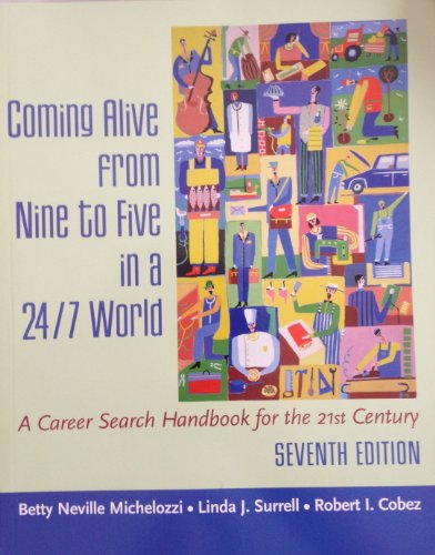 Coming Alive From Nine to Five in a 24/7 World : A Career Search Handbook for the 21st Century