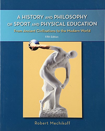 A History and Philosophy of Sport and Physical Education: From Ancient Civilizations to the Modern World