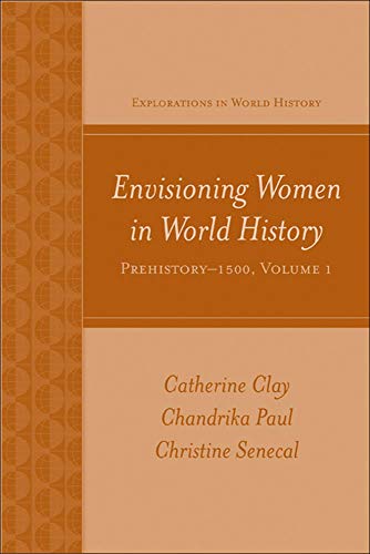 Envisioning Women in World History: Prehistory to 1500 (Explorations in World History)
