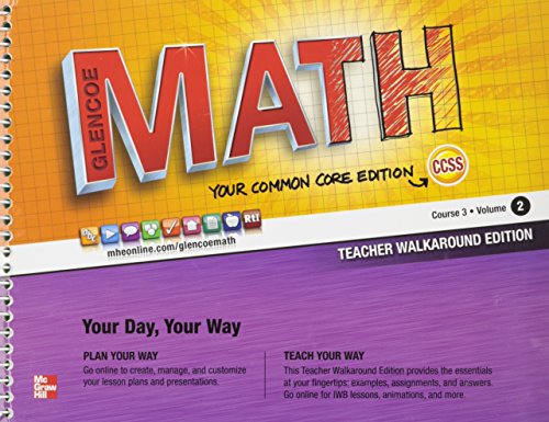 Glencoe Math, Course 3, Teacher Walkaround Edition, Volume 2