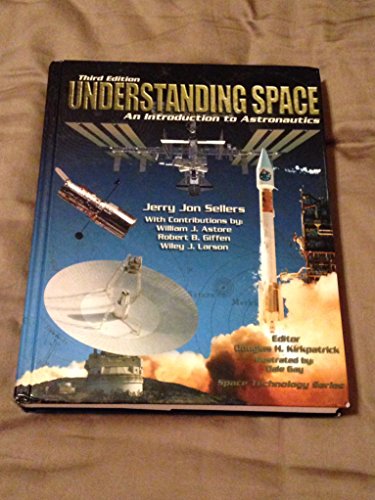 LSC Understanding Space: An Introduction to Astronautics + Website (Space Technology)