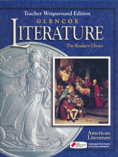 Glencoe Literature: American Literature, The Reader's Choice, Teacher Wraparound Edition