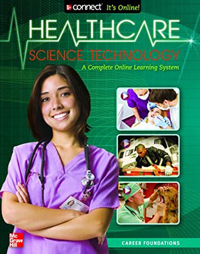 Health Care Science Technology: Career Foundations, Student Edition (HLTHCAR SCI TECH: CAR FOUND)