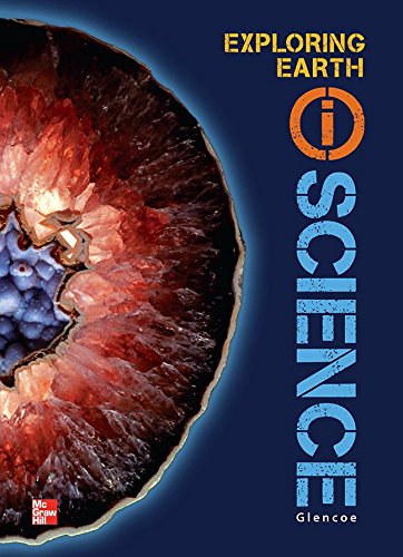 Glencoe Earth & Space iScience, Modules A: Exploring Earth, Grade 6, Student Edition (GLEN SCI: MOTION, FORCES, ENER)