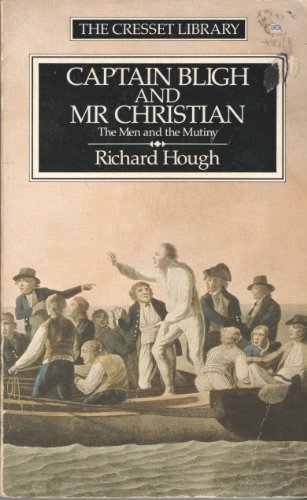 Captain Bligh and Mr Christian: The Men and Mutiny