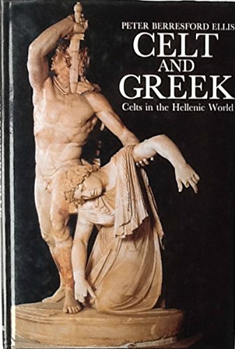 Celt and Greek: Celts in the Hellenic World
