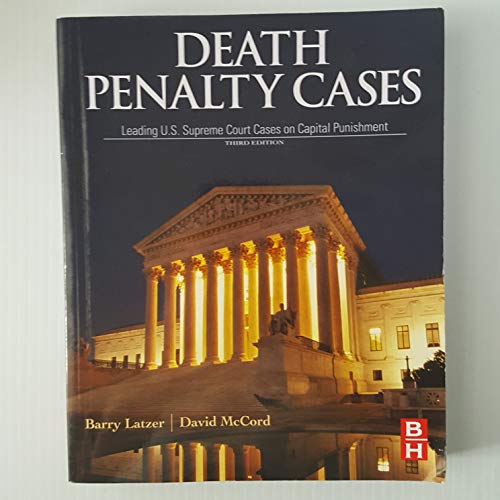 Death Penalty Cases: Leading U.S. Supreme Court Cases on Capital Punishment