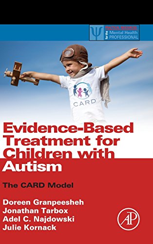 Evidence-Based Treatment for Children with Autism: The CARD Model (Practical Resources for the Mental Health Professional)