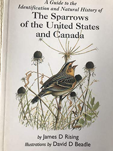 A Guide to the Identification and Natural History of the Sparrows of the United States and Canada