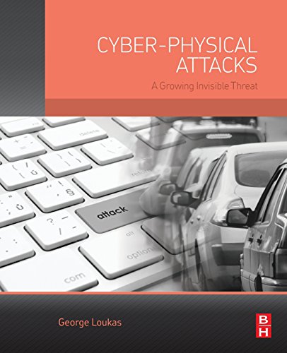 Cyber-Physical Attacks: A Growing Invisible Threat