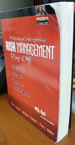 Making Enterprise Risk Management Pay Off: How Leading Companies Implement Risk Management (Financial Times Prentice Hall Books)