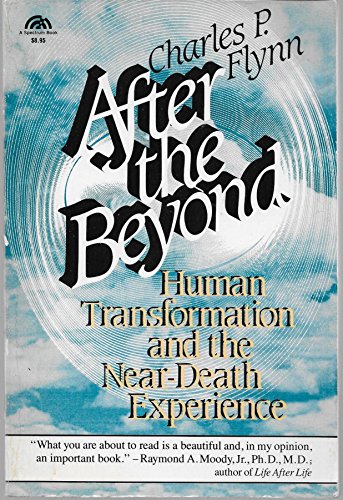 After the Beyond: Human Transformation and the Near-Death Experience
