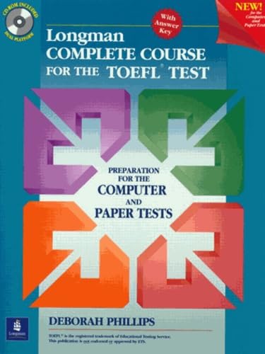 Longman Complete Course for the TOEFL Test: Preparation for the Computer and Paper Tests (Student Book + CD-ROM with Answer Key)