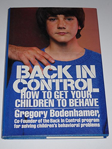 Back in Control: How to Get Your Children to Behave