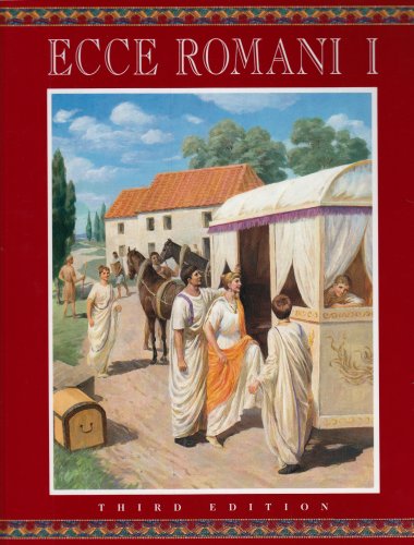 Ecce Romani I: A Latin Reading Program : Meeting the Family Rome at Last (English and Latin Edition)