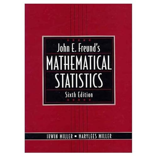 John E. Freund's Mathematical Statistics (6th Edition)
