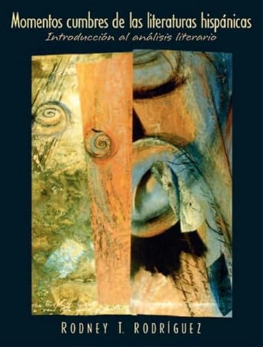 Momentos cumbres de las literaturas hispánicas: Introducción al análisis literario