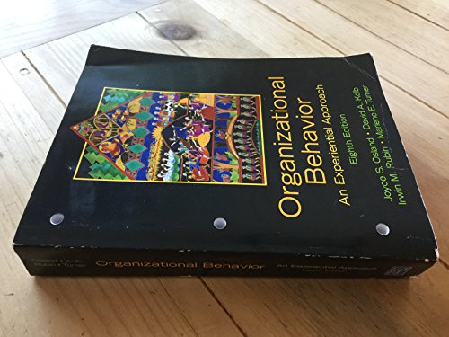 Organizational Behavior: An Experiential Approach (Organizational Behavior: An Experiential Approach, Eighth Edition)