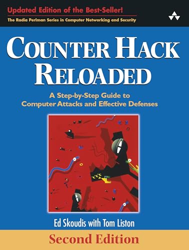 Counter Hack Reloaded: A Step-by-Step Guide to Computer Attacks and Effective Defenses (The Radia Perlman Series in Computer Networking and Security)