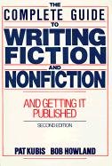 Complete Guide to Writing Fiction and Nonfiction, and Getting it Published